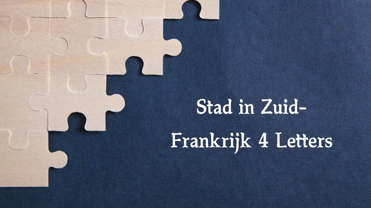 Stad in Zuid-Frankrijk 4 Letters Puzzelwoordenboek kruiswoordpuzzels