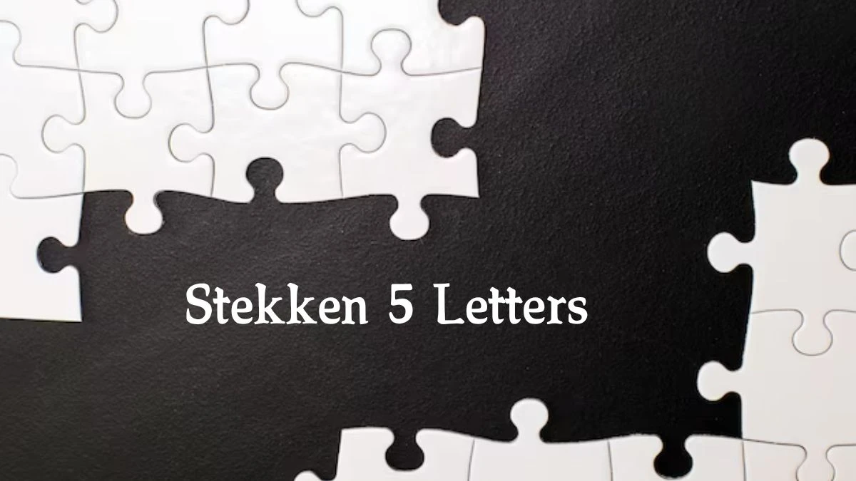 Stekken 5 Letters Puzzelwoord