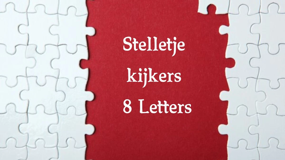 Stelletje kijkers 8 Letters Cryptogrammen