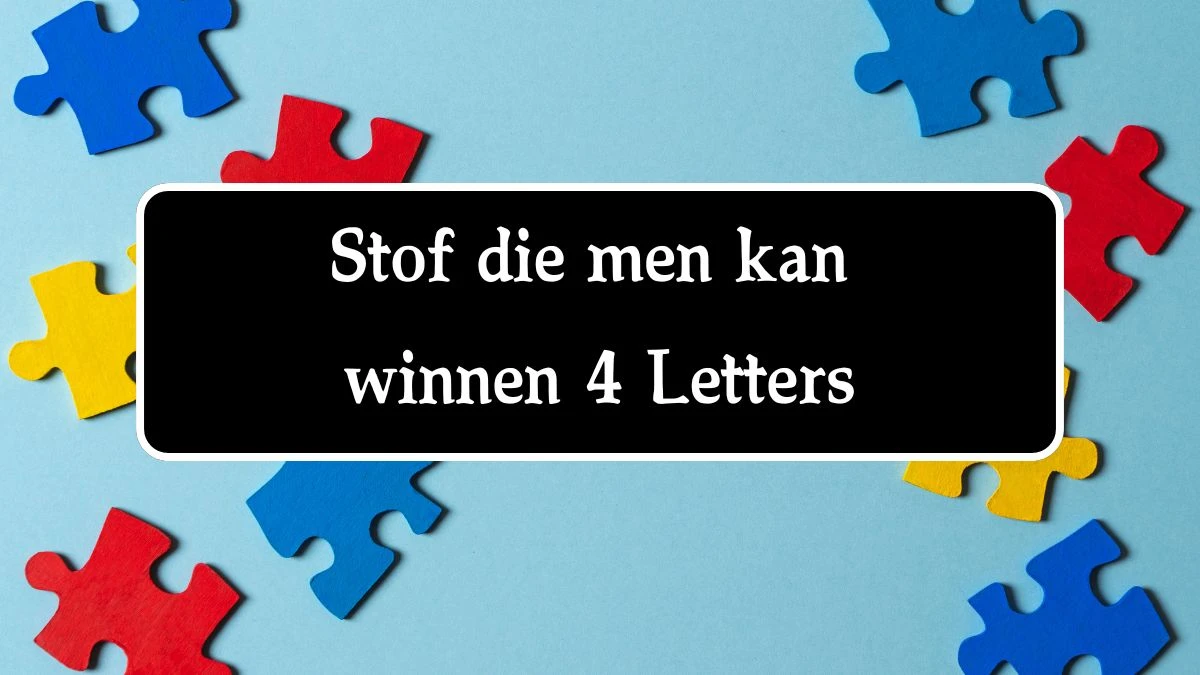 Stof die men kan winnen 4 Letters Cryptogrammen