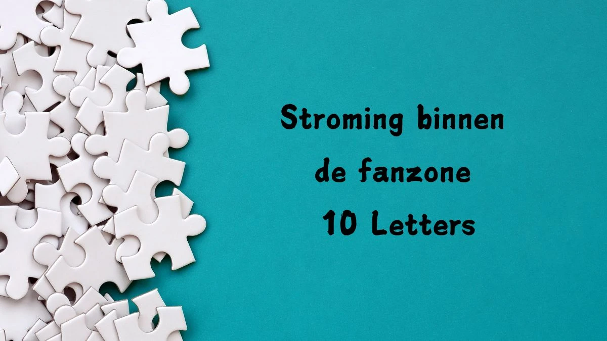 Stroming binnen de fanzone 10 Letters