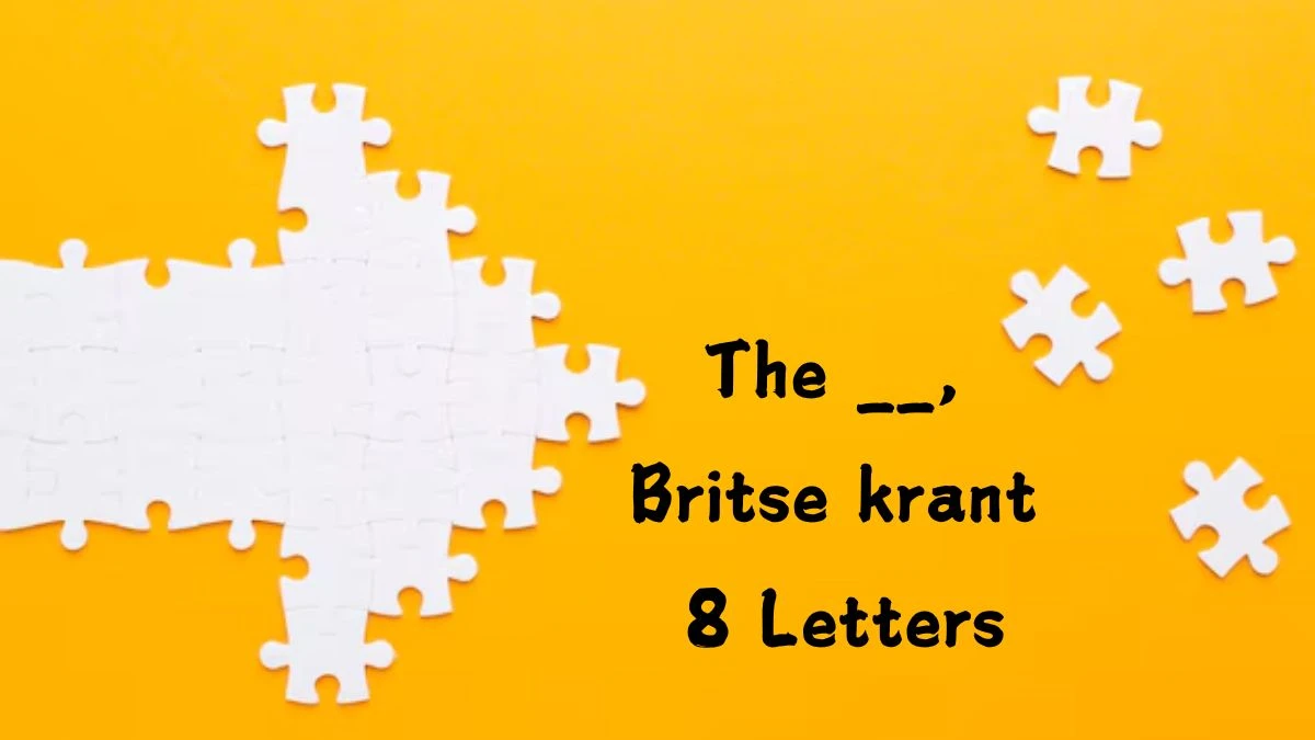 The __, Britse krant 8 Letters Puzzelwoordenboek kruiswoordpuzzels