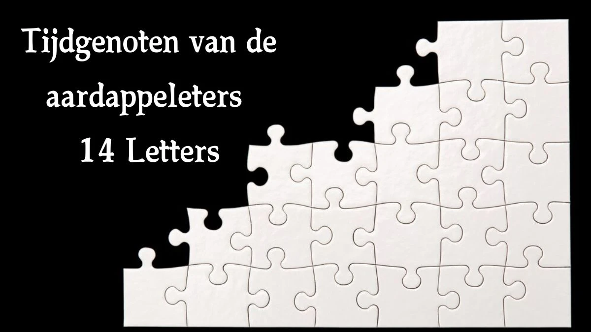 Tijdgenoten van de aardappeleters 14 Letters Cryptogrammen