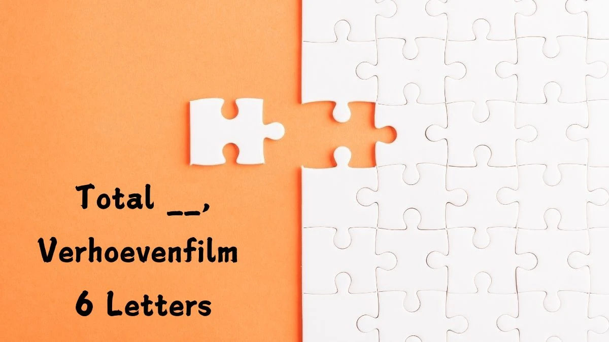 Total __, Verhoevenfilm 6 Letters Puzzelwoordenboek kruiswoordpuzzels