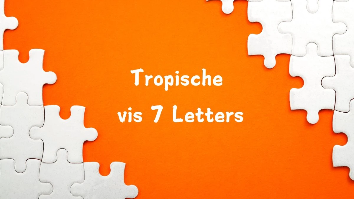 Tropische vis 7 Letters