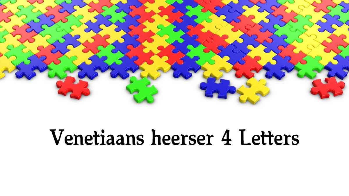 Venetiaans heerser 4 Letters