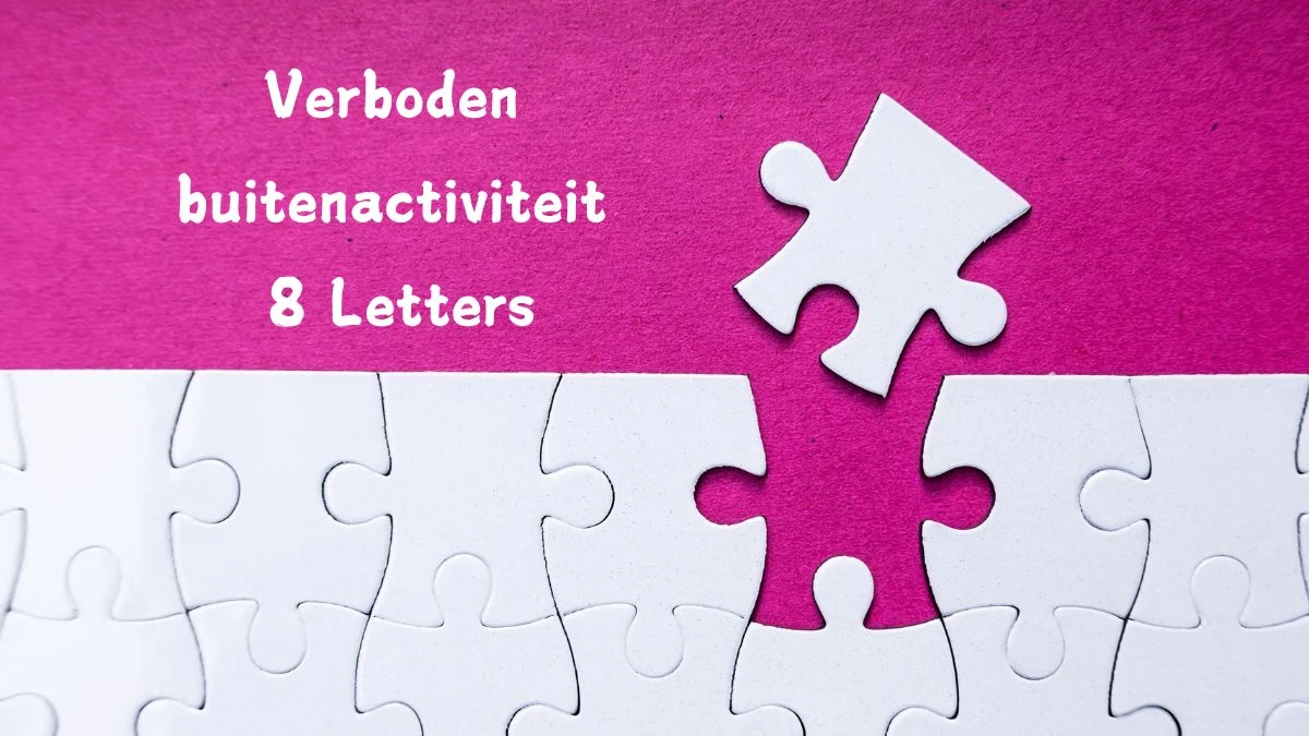 Verboden buitenactiviteit 8 Letters Puzzelwoordenboek kruiswoordpuzzels