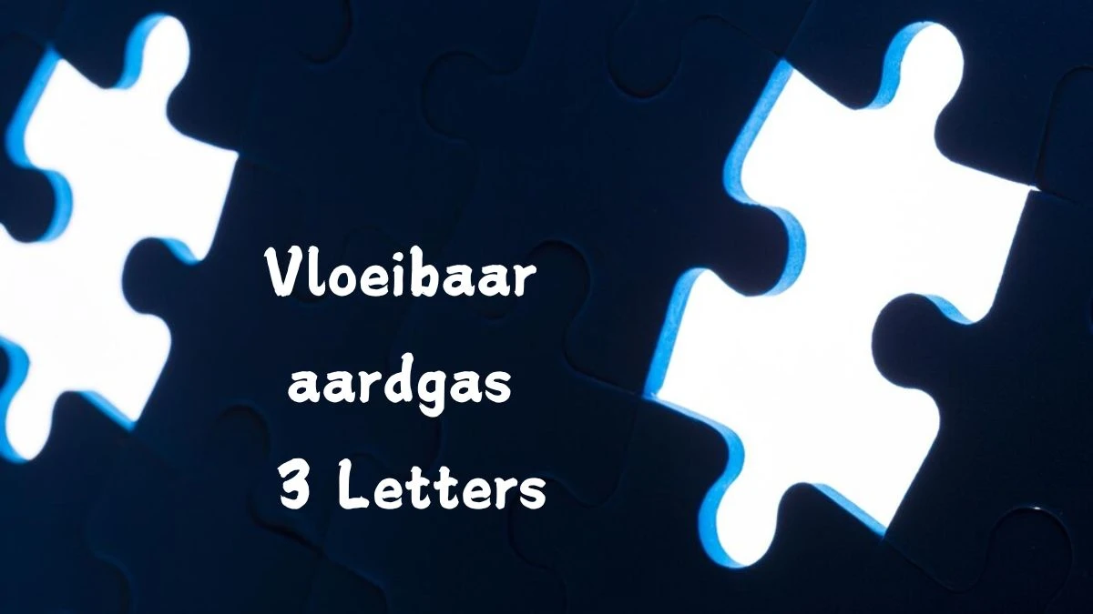 Vloeibaar aardgas 3 Letters Puzzelwoordenboek kruiswoordpuzzels