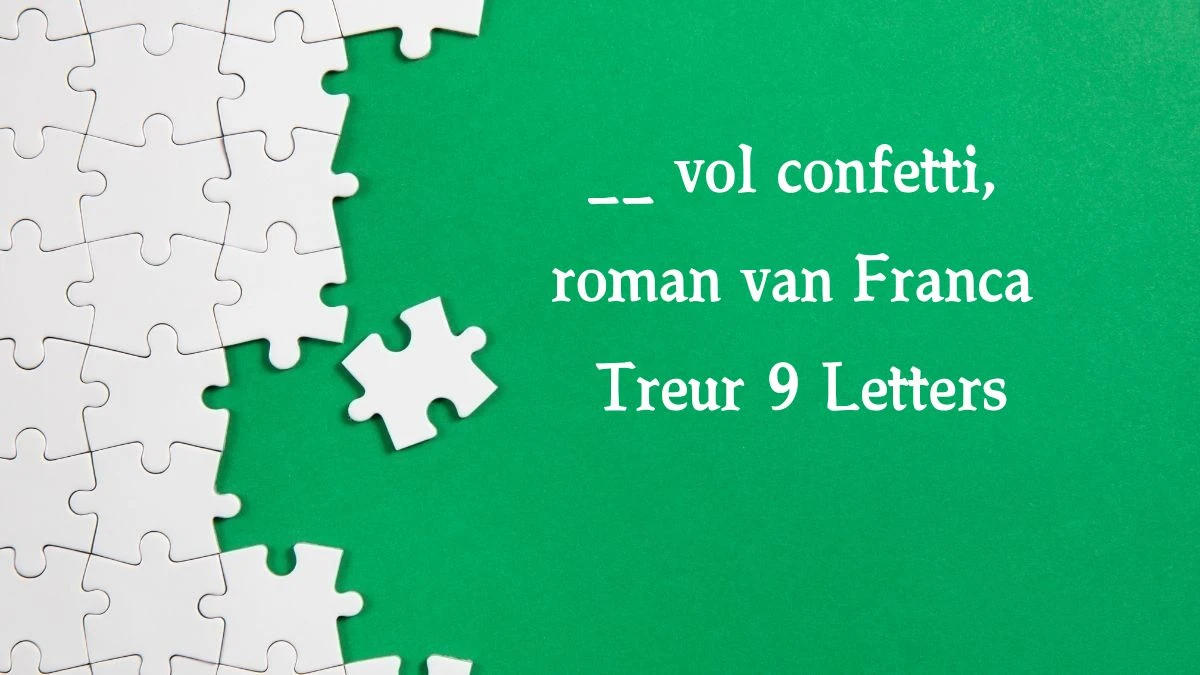 __ vol confetti, roman van Franca Treur 9 Letters Puzzelwoordenboek kruiswoordpuzzels