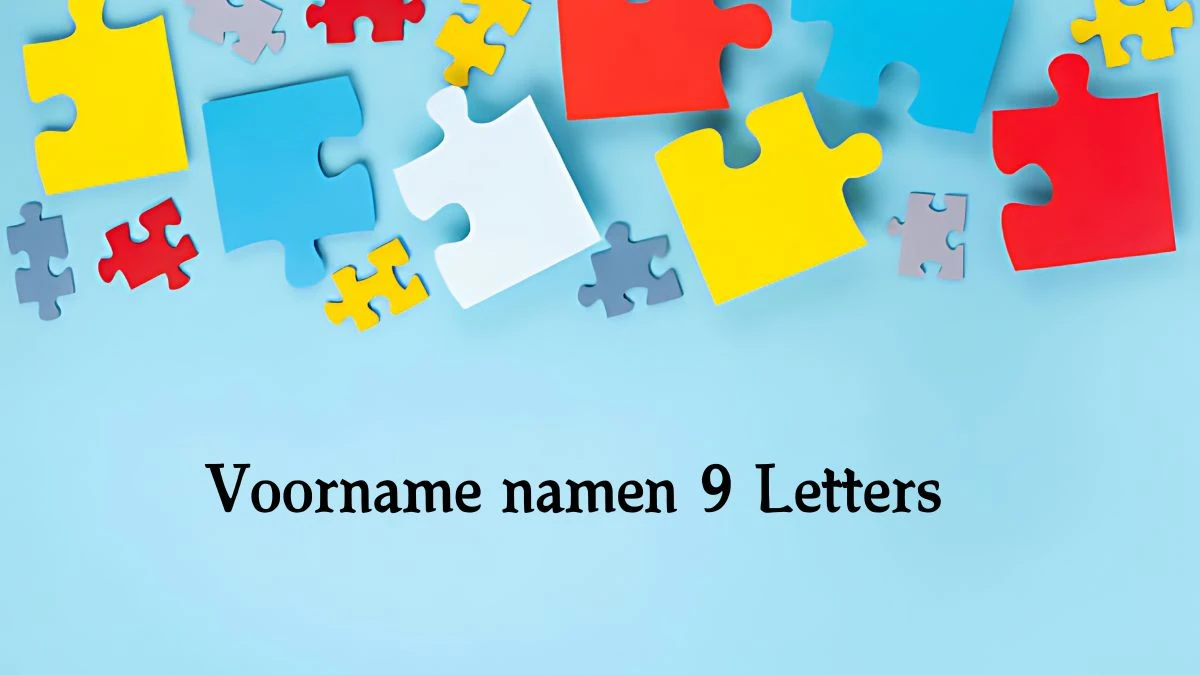 Voorname namen 9 Letters