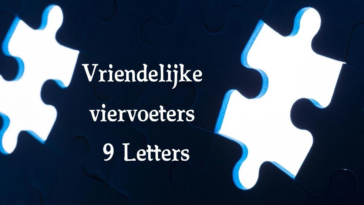 Vriendelijke viervoeters 9 Letters