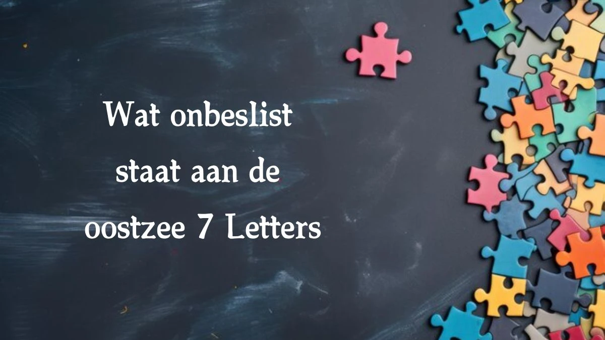 Wat onbeslist staat aan de oostzee 7 Letters Cryptogrammen