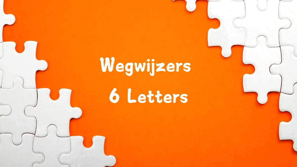 Wegwijzers 6 Letters