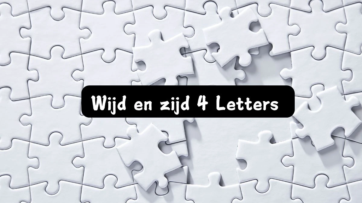 Wijd en zijd 4 Letters Puzzelwoord