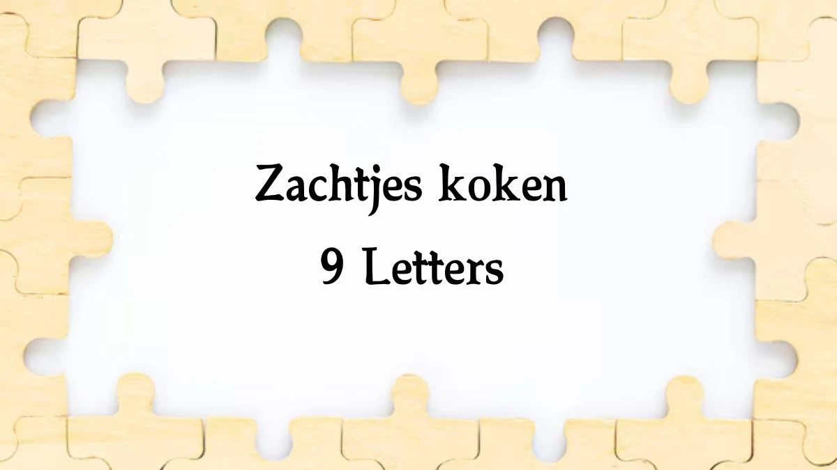 Zachtjes koken 9 Letters