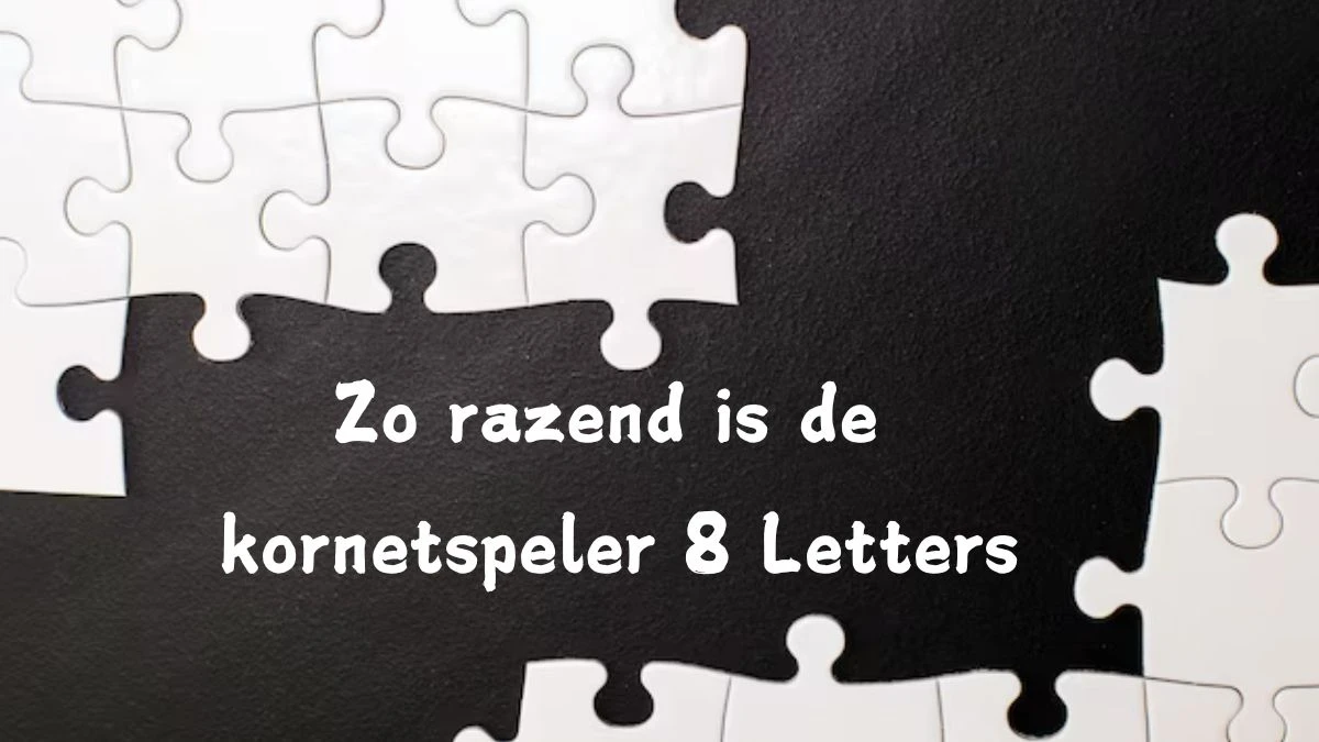 Zo razend is de kornetspeler 8 Letters Cryptogrammen