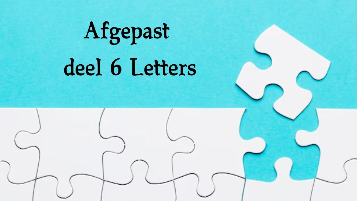 Afgepast deel 6 Letters