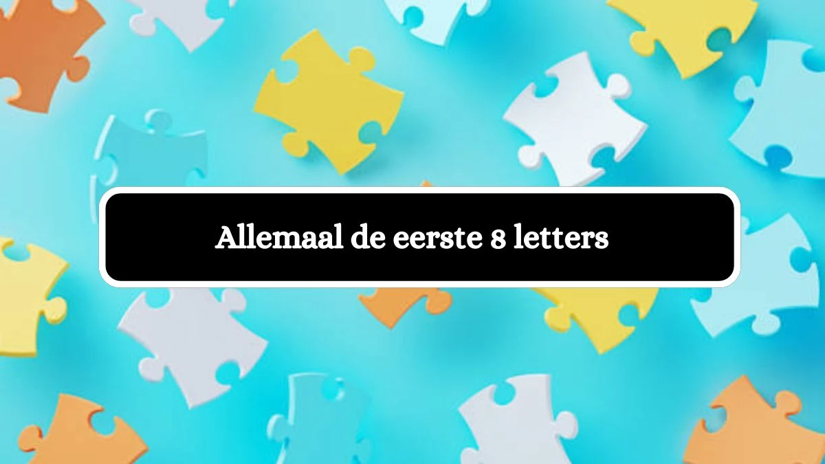 Allemaal de eerste 8 Letters Cryptogrammen