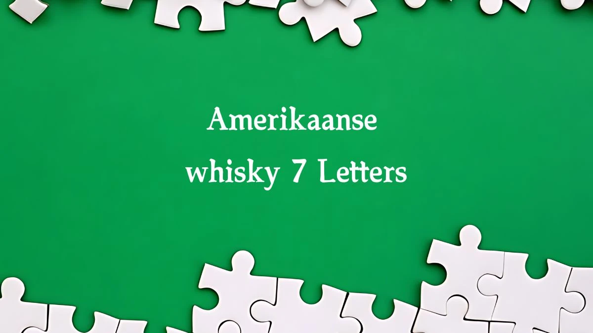 Amerikaanse whisky 7 Letters