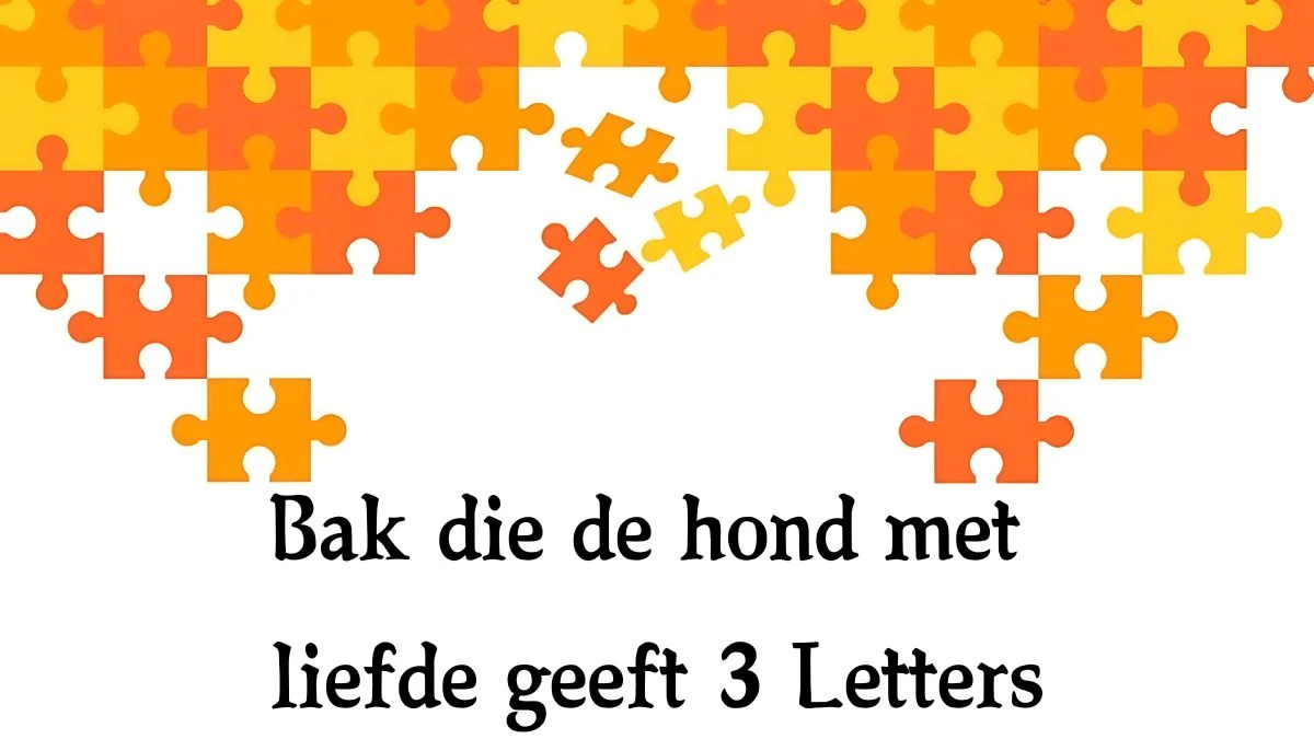 Bak die de hond met liefde geeft 3 Letters Cryptogrammen