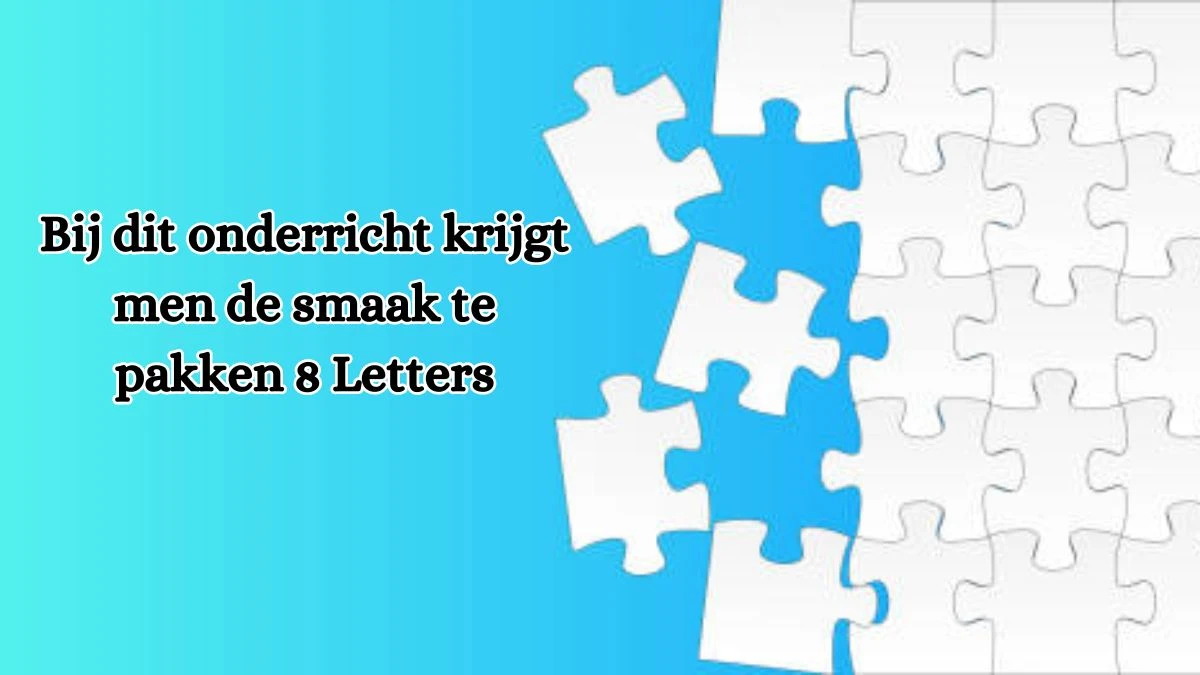 Bij dit onderricht krijgt men de smaak te pakken 8 Letters Cryptogrammen