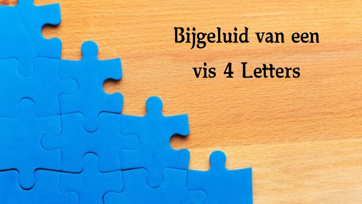 Bijgeluid van een vis 4 Letters Cryptogrammen