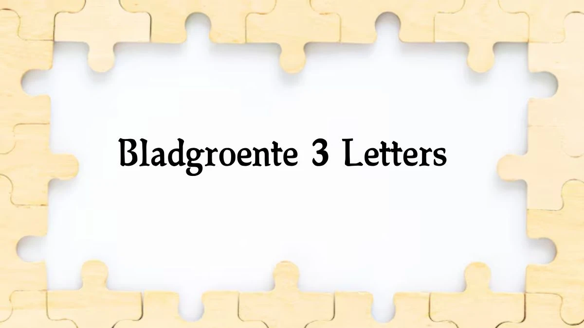 Bladgroente 3 Letters