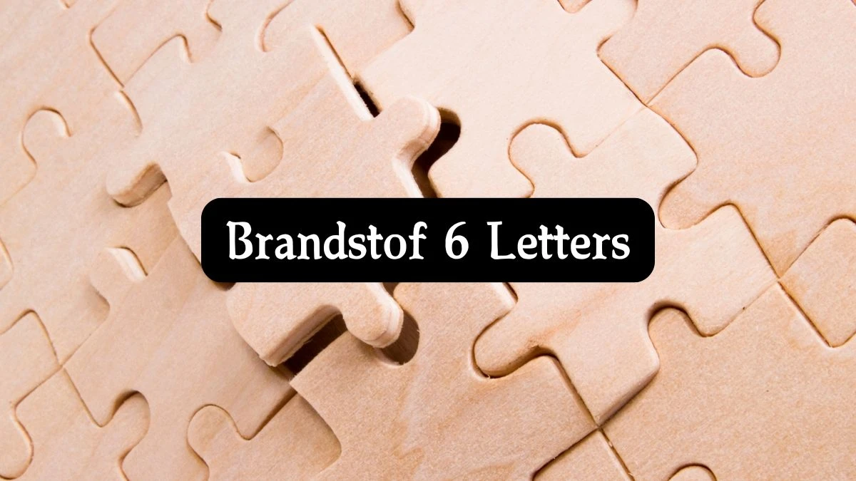 Brandstof 6 Letters