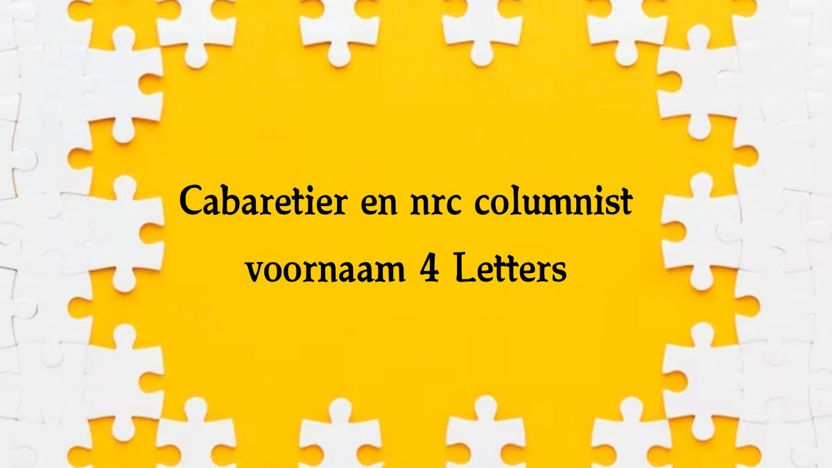 Cabaretier en nrc columnist voornaam 4 Letters Cryptogrammen