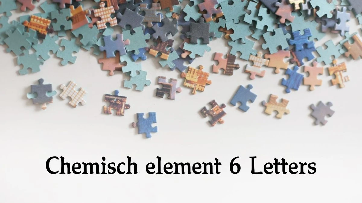 Chemisch element 6 Letters