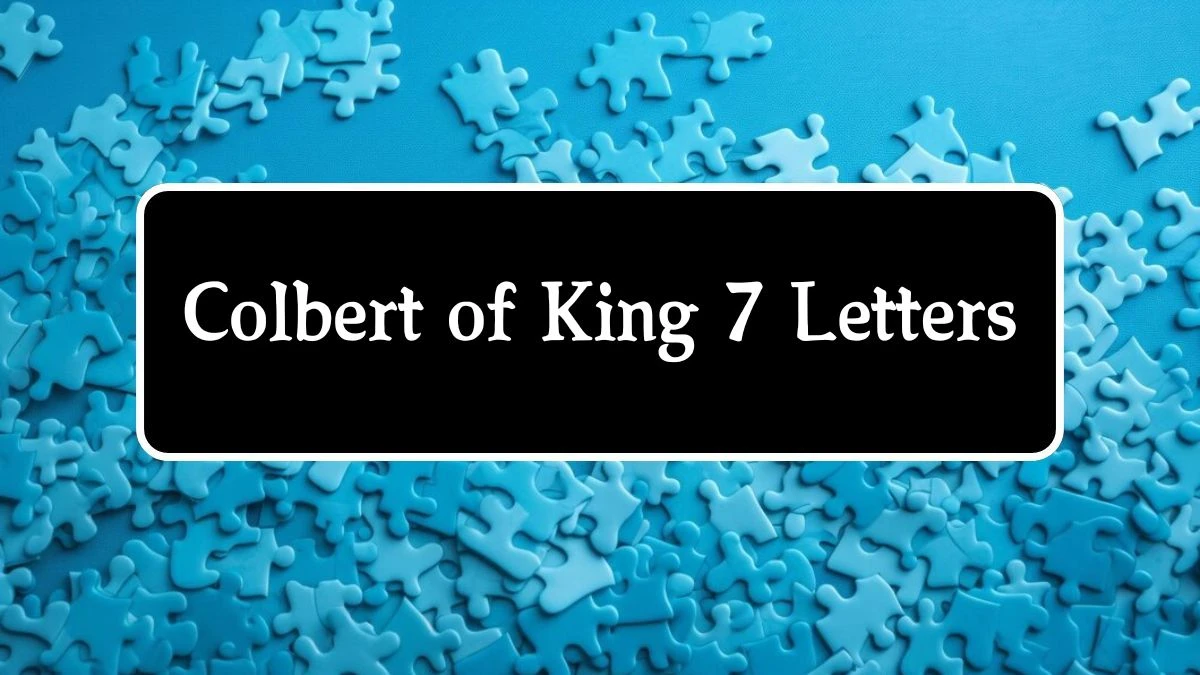 Colbert of King 7 Letters