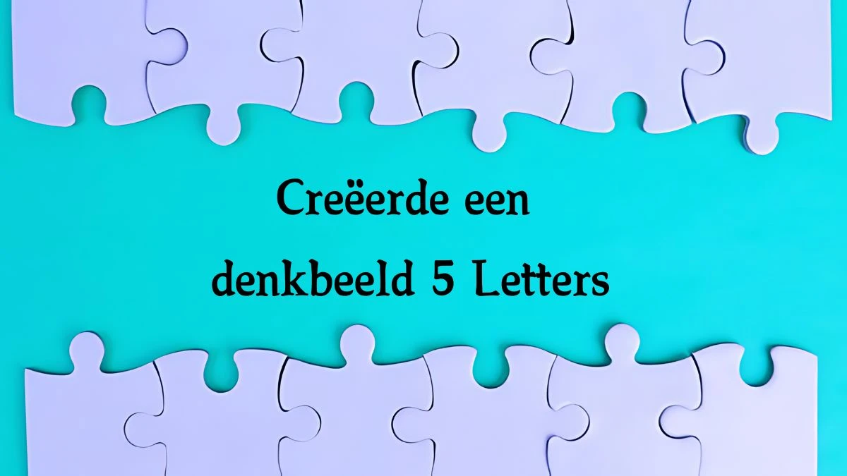 Creëerde een denkbeeld 5 Letters