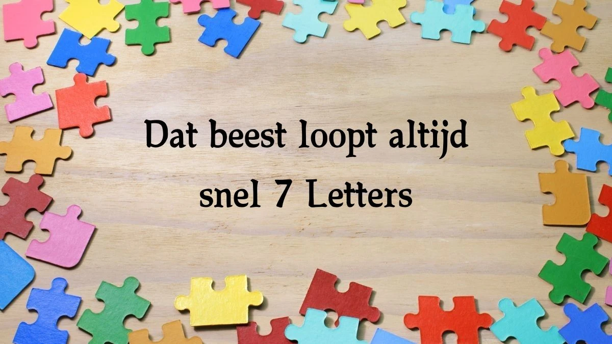 Dat beest loopt altijd snel 7 Letters Cryptogrammen