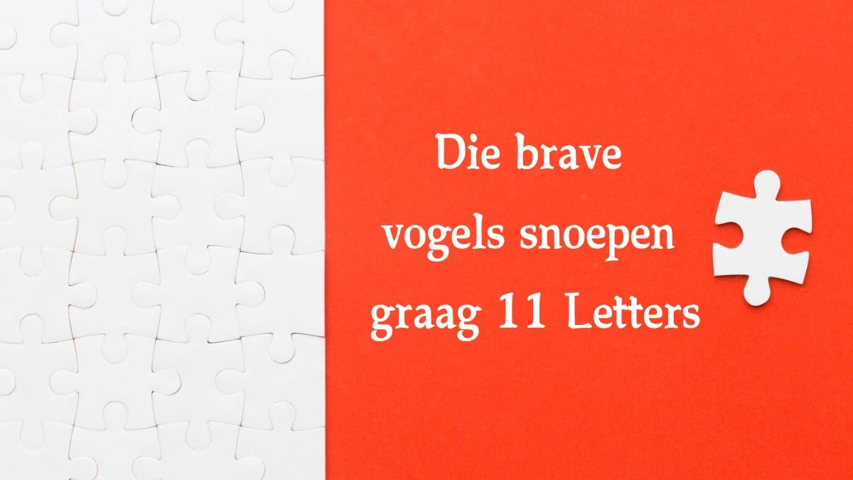 Die brave vogels snoepen graag 11 Letters Cryptogrammen