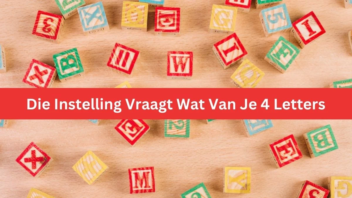 Die Instelling Vraagt Wat Van Je 4 Letters Cryptogrammen