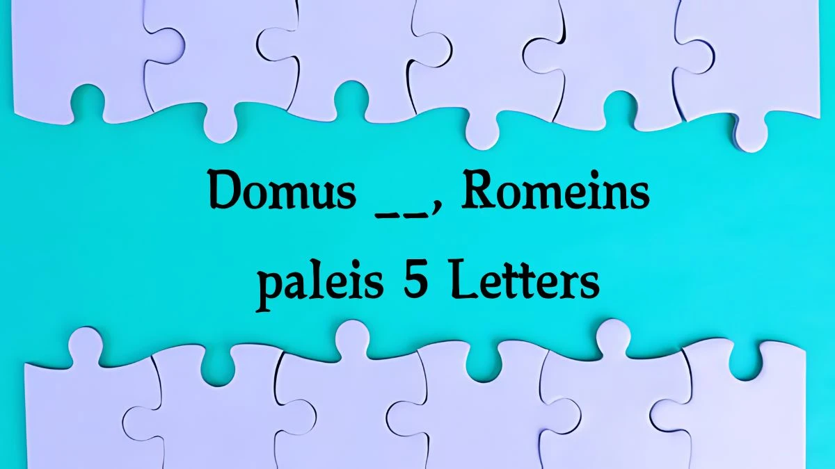 Domus __, Romeins paleis 5 Letters