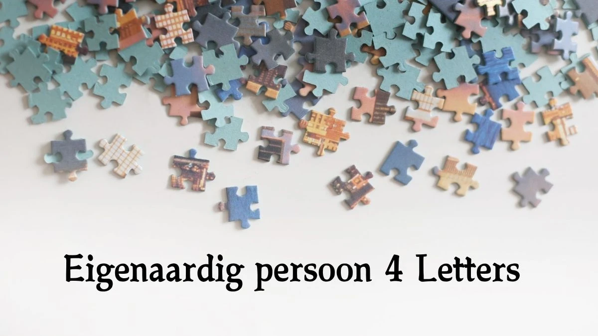 Eigenaardig persoon 4 Letters