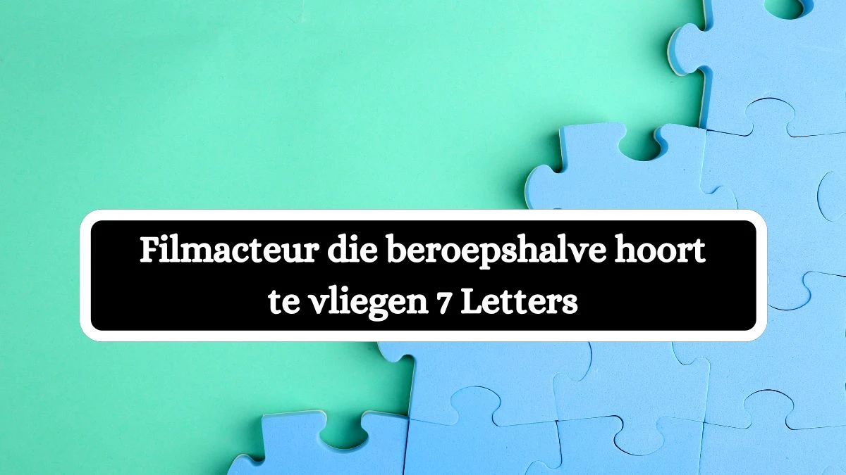 Filmacteur die beroepshalve hoort te vliegen 7 Letters Cryptogrammen