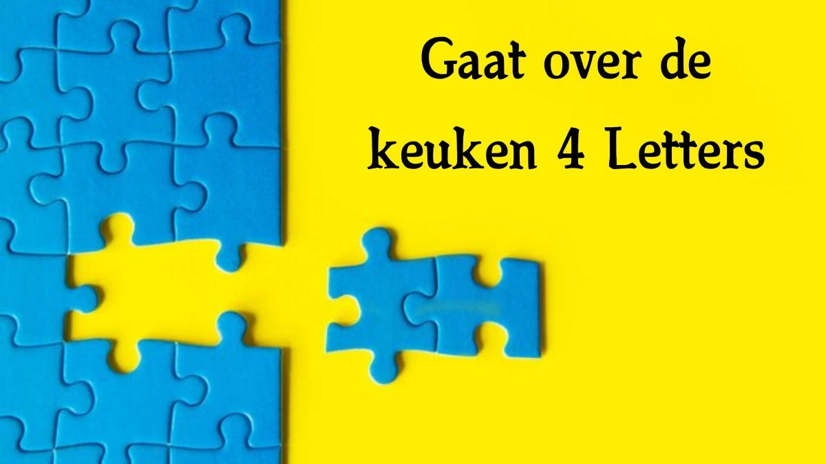 Gaat over de keuken 4 Letters