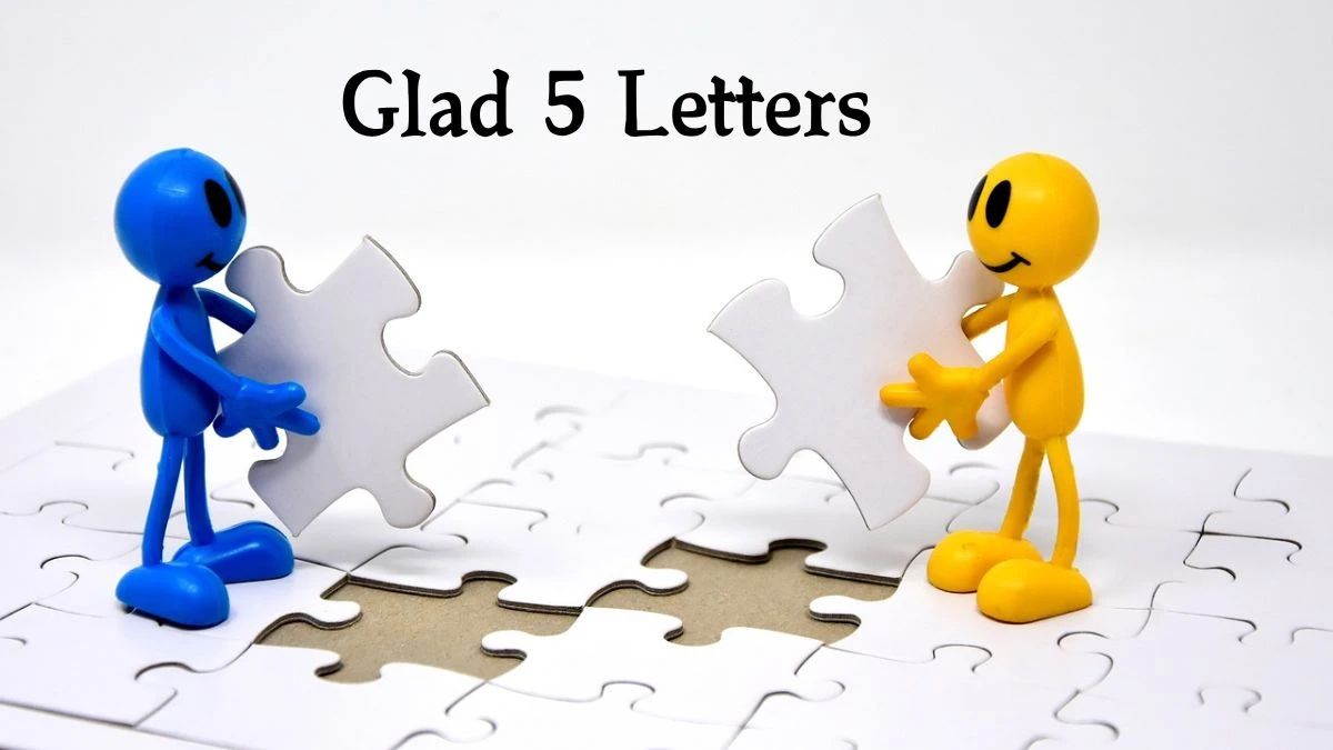 Glad 5 Letters