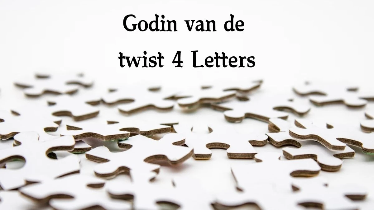 Godin van de twist 4 Letters