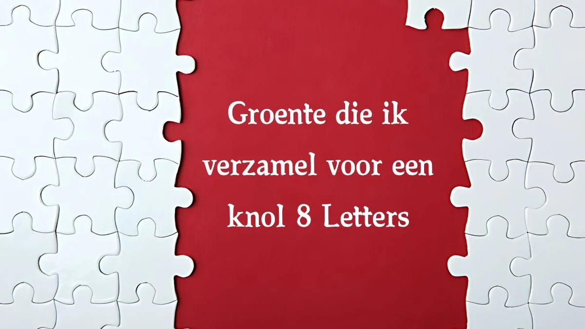 Groente die ik verzamel voor een knol 8 Letters Cryptogrammen