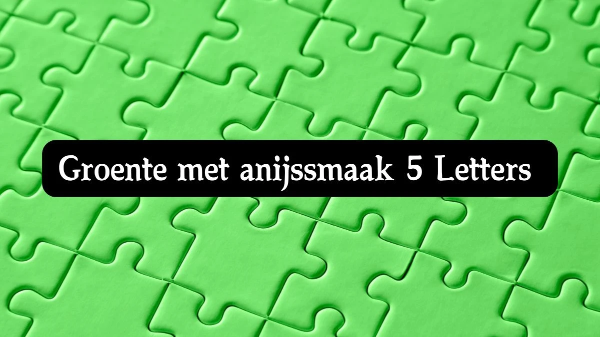 Groente met anijssmaak 6 Letters