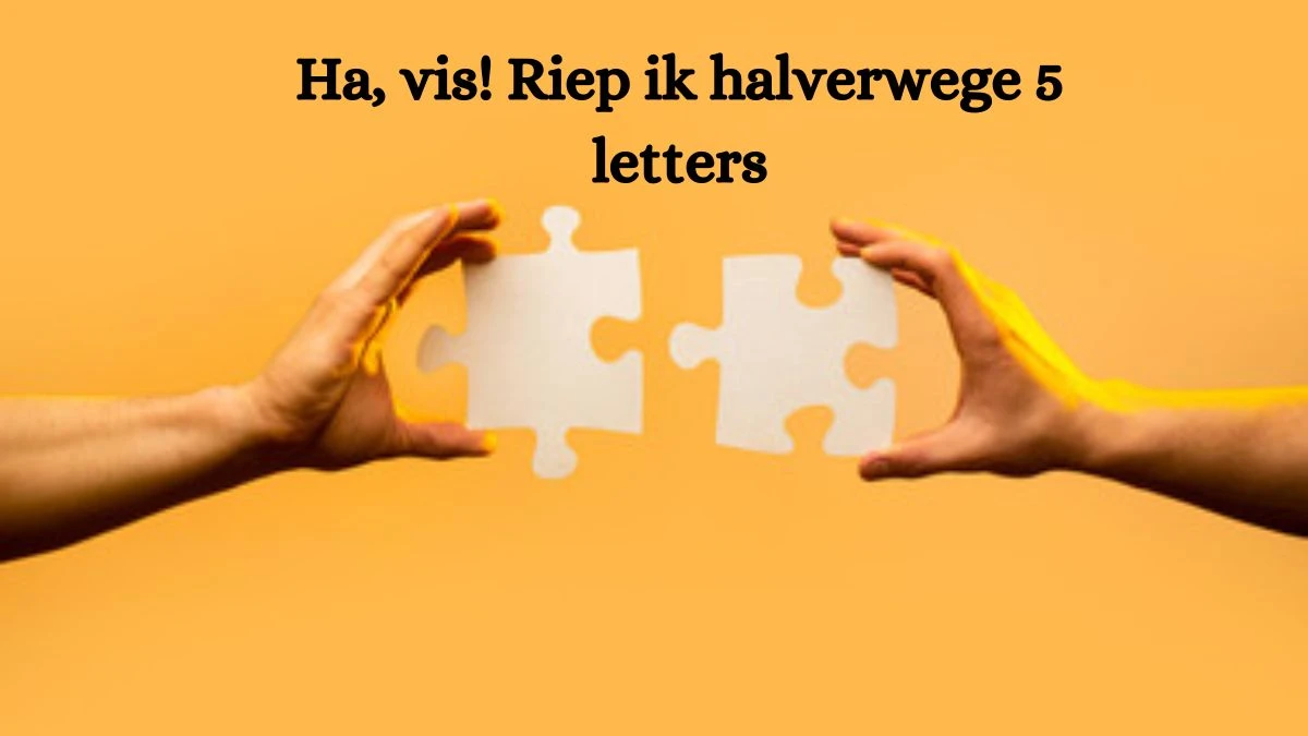 Ha, vis! Riep ik halverwege 5 Letters Cryptogrammen