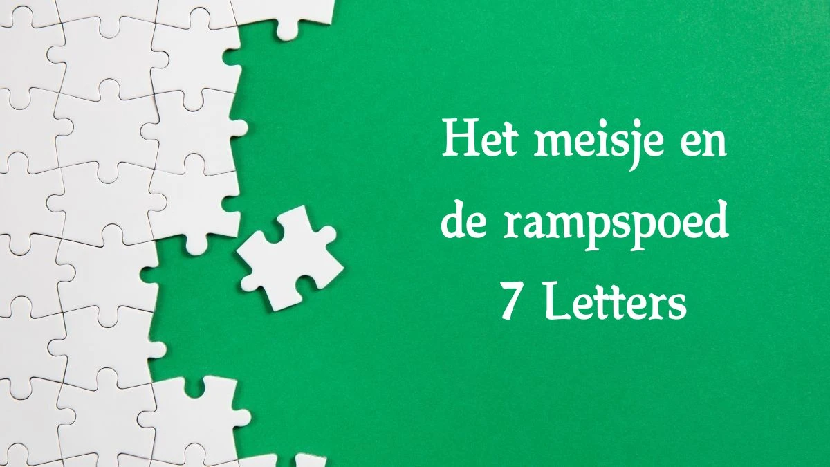 Het meisje en de rampspoed 7 Letters Cryptogrammen