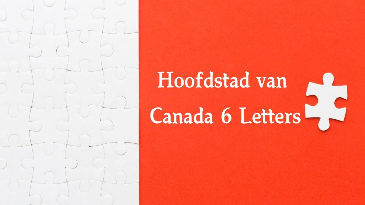 Hoofdstad van Canada 6 Letters