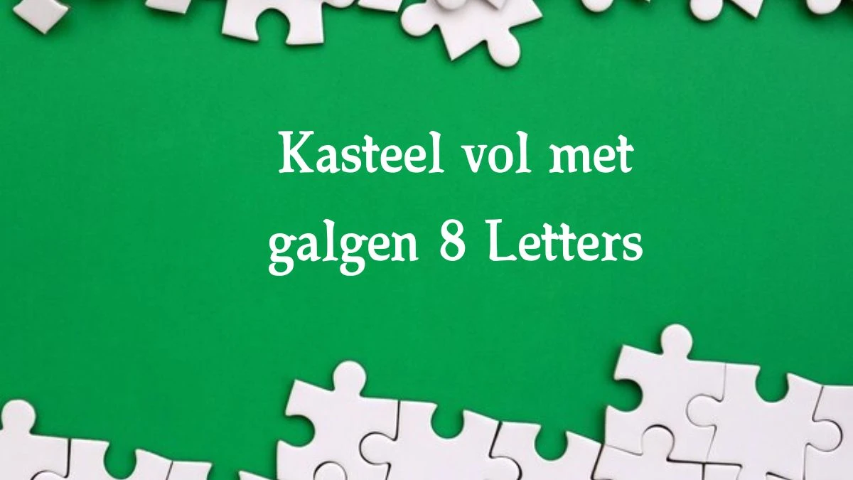 Kasteel vol met galgen 8 Letters Cryptogrammen