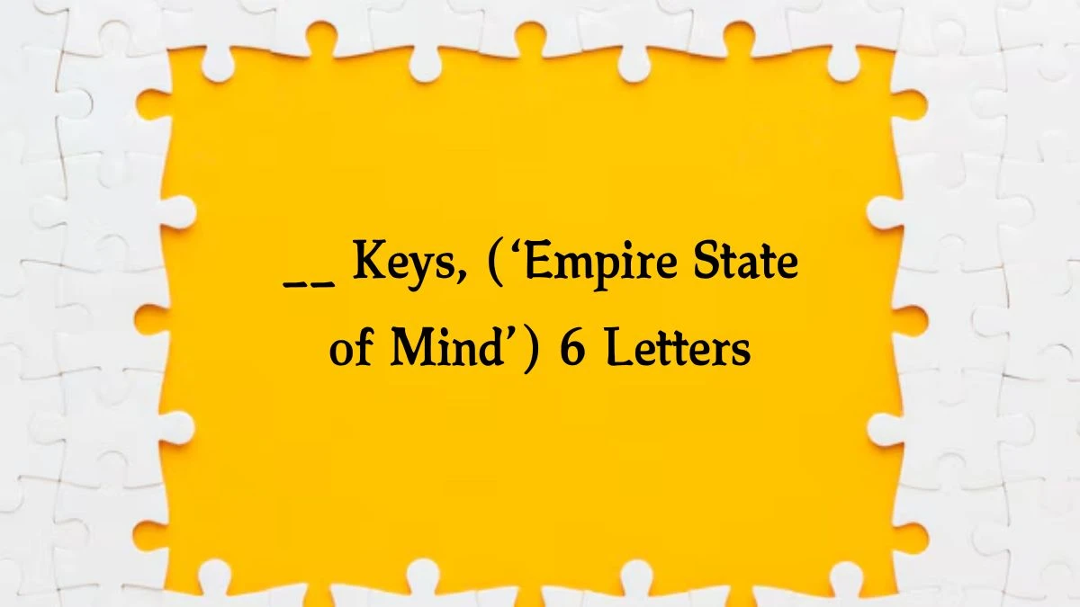 __ Keys, (‘Empire State of Mind’) 6 Letters