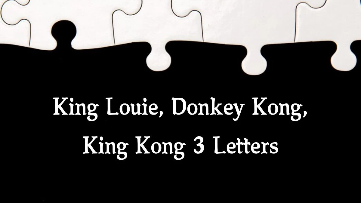 King Louie, Donkey Kong, King Kong 3 Letters