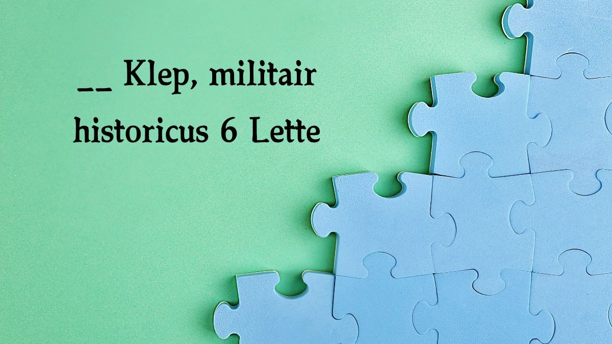 __ Klep, militair historicus 6 Letters